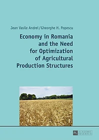 Economy Romania and the Need for Optimization of Agricultural Production Structures