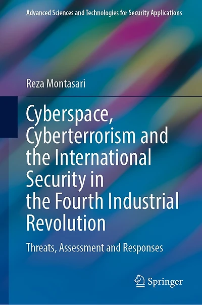 Cyberspace, Cyberterrorism and the International Security Fourth Industrial Revolution: Threats, Assessment Responses