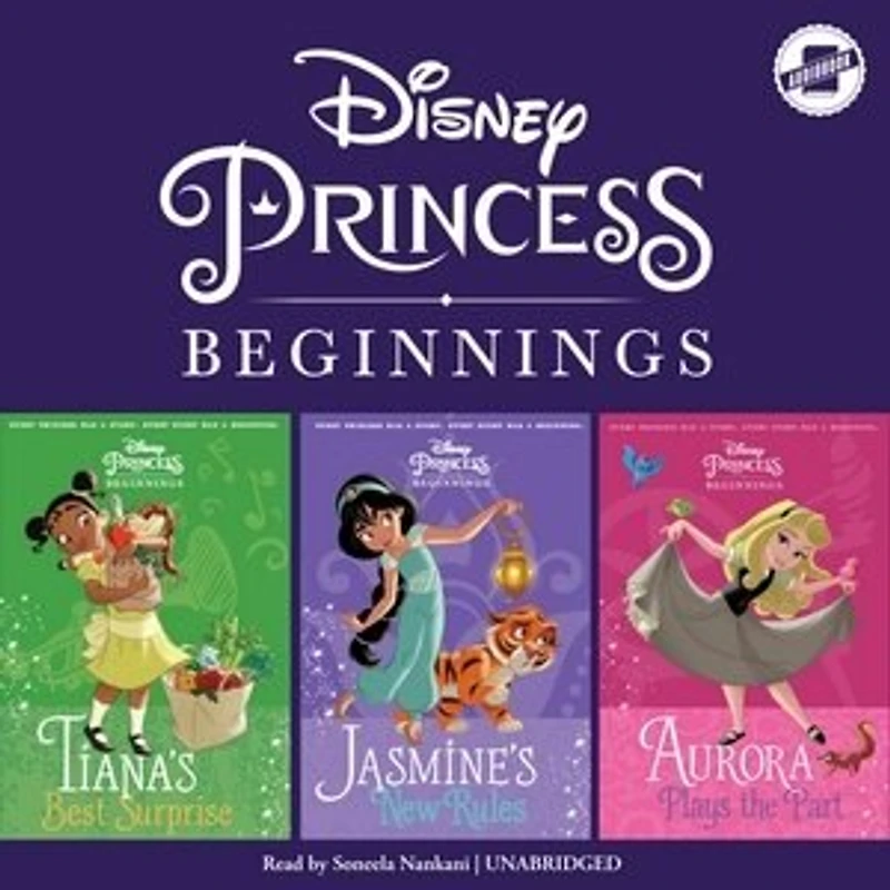 Disney Princess Beginnings: Jasmine, Tiana & Aurora: Jasmine’s New Rules, Tiana’s Best Surprise, Aurora Plays the Part