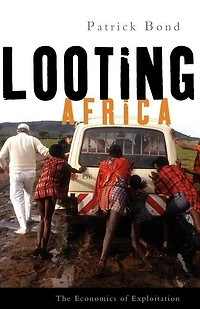 Looting Africa: The Economics of Exploitation