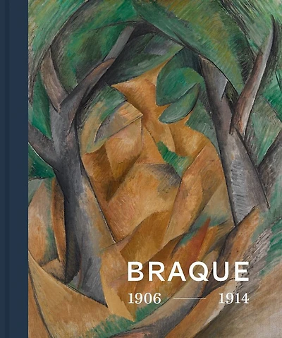Georges Braque 1906 - 1914: Inventor Of Cubism