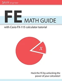 FE Math Guide: with Casio FX-115 calculator tutorial