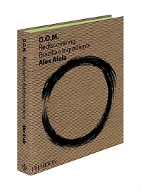D.o.m.: Rediscovering Brazilian Ingredients: Rediscovering Brazilian Ingredients