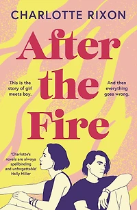 After the Fire: An emotional and heartbreaking story of first love second chances