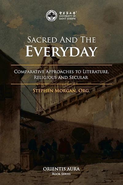 Sacred and the Everyday: Comparative Approaches to Literature, Religious and Secular