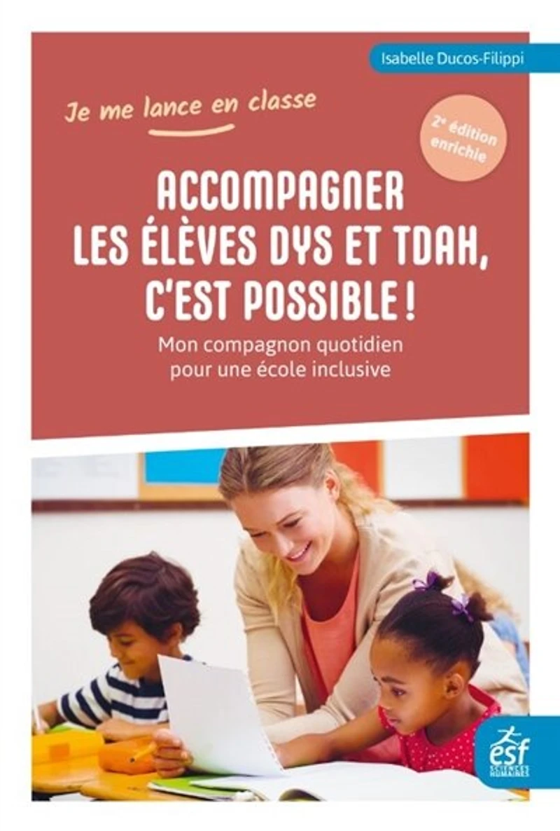 Accompagner les élèves dys et TDAH, c'est possible !: mon compagnon quotidien pour une école inclusive