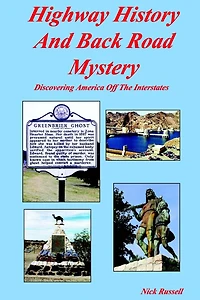 Highway History And Back Road Mystery: Discovering America Off The Interstates