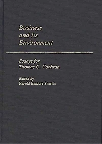 Business and its Environment: Essays for Thomas C. Cochran