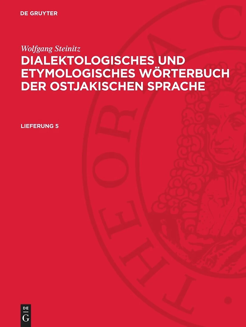 Wolfgang Steinitz: Dialektologisches und etymologisches Wörterbuch der ostjakischen Sprache. Lieferung 5