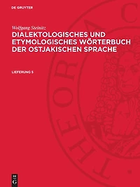 Wolfgang Steinitz: Dialektologisches und etymologisches Wörterbuch der ostjakischen Sprache. Lieferung 5