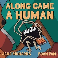 Along Came A Human: A Heartwarming Children's Story About Kindness, Perspective, and Seeing the World Differently