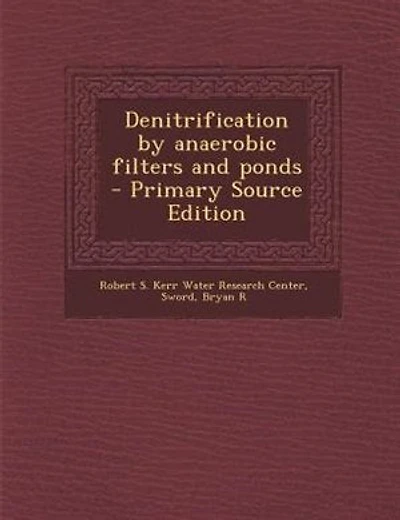 Denitrification by anaerobic filters and ponds - Primary Source Edition
