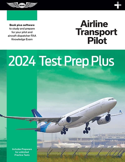 2024 Airline Transport Pilot Test Prep Plus: Paperback plus software to study and prepare for your pilot FAA Knowledge Exam