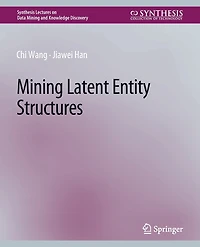 Mining Latent Entity Structures
