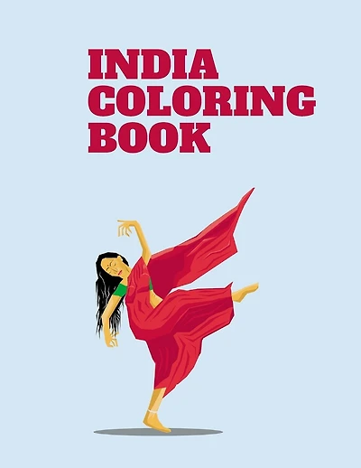 India Coloring Book: Coloring book for seniors, adult, kids or any one who love indian culture/8.5X11 inch/79 pages.