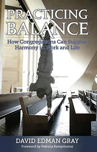 Practicing Balance: How Congregations Can Support Harmony Work And Life