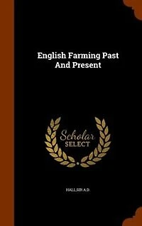 English Farming Past And Present