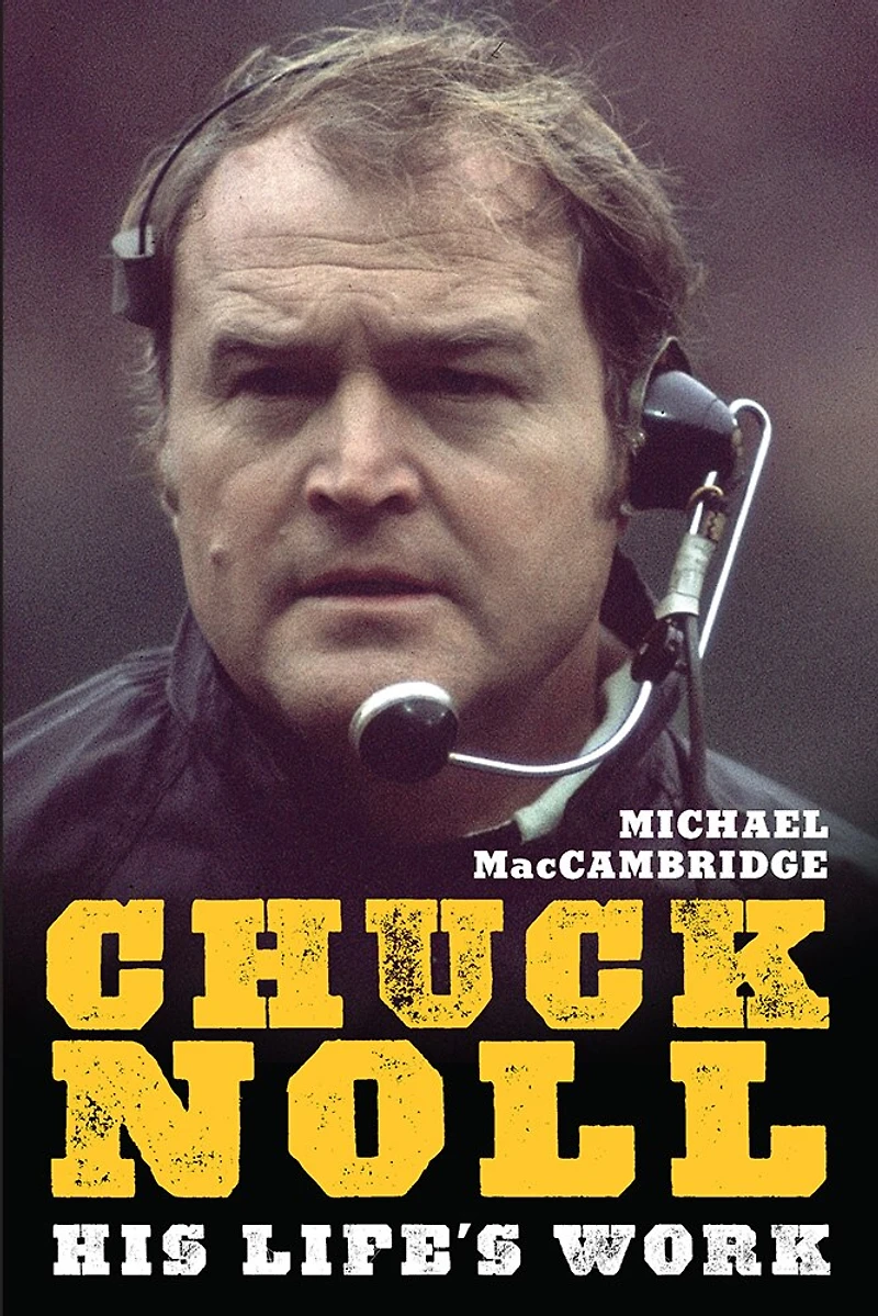 Chuck Noll: His Life's Work