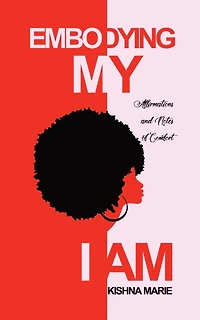 Embodying My I AM: Affirmations and Notes of Comfort