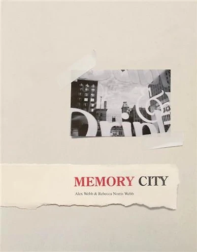Alex Webb & Rebecca Norris Webb: Memory City
