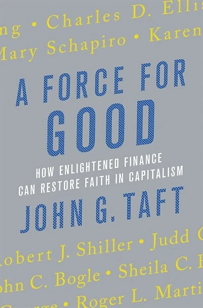 A Force for Good: How Enlightened Finance can Restore Faith Capitalism
