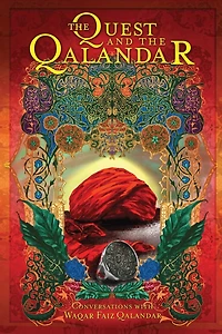 The Quest and The Qalandar: Experiences of Sufism
