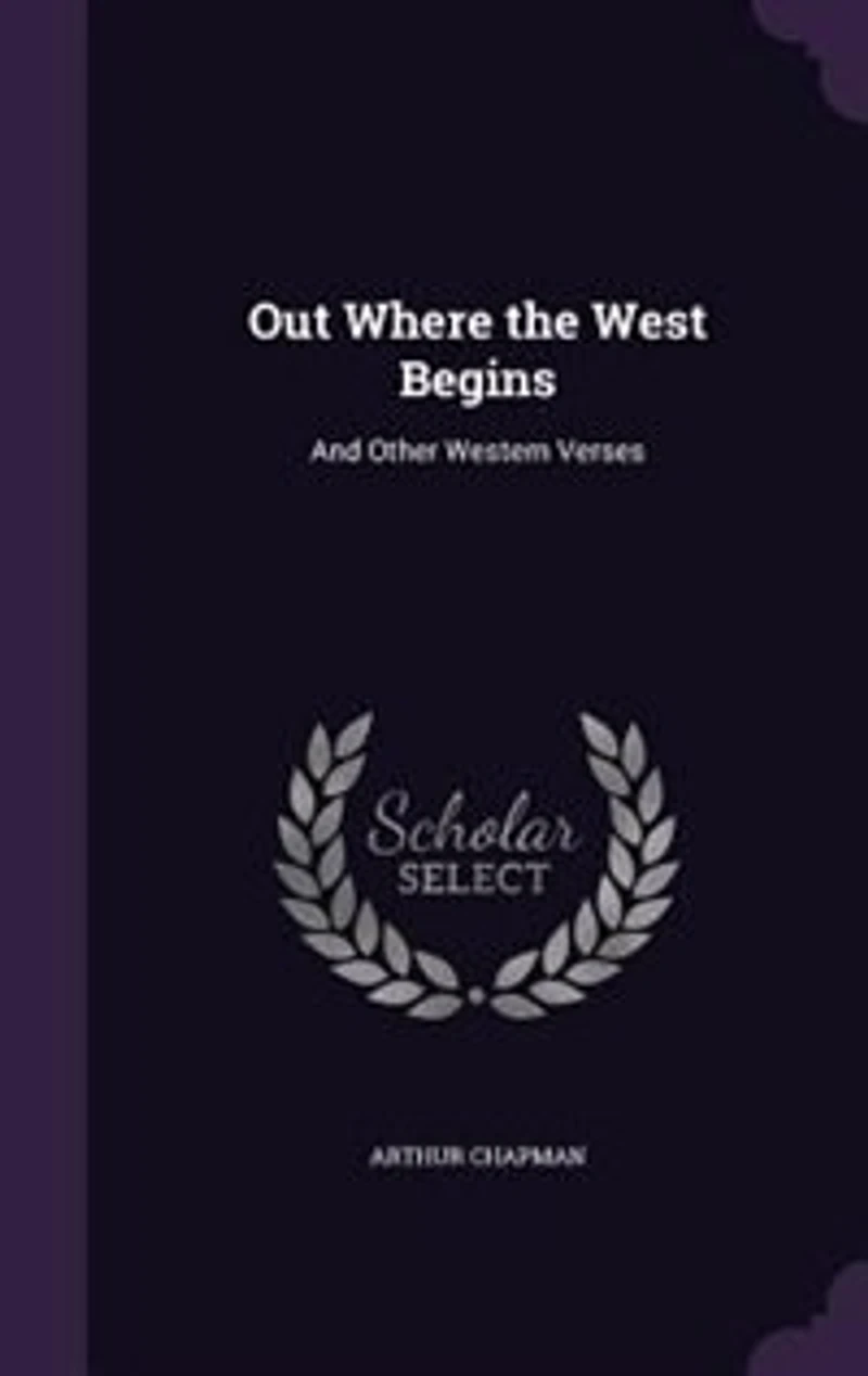 Out Where the West Begins: And Other Western Verses