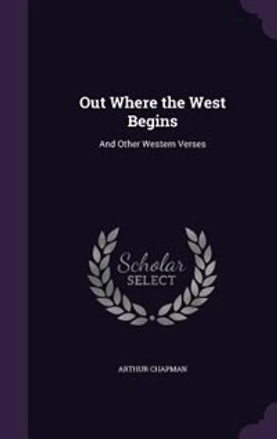 Out Where the West Begins: And Other Western Verses