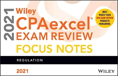 Wiley Cpaexcel Exam Review 2021 Focus Notes: Regulation