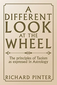 A Different Look at The Wheel: Principles of Taoism as Expressed Astrology