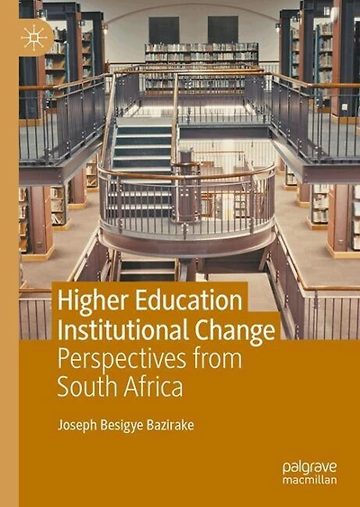 Higher Education Institutional Change: Perspectives from South Africa