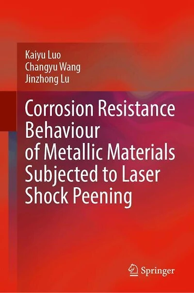 Corrosion Resistance Behaviour of Metallic Materials Subjected to Laser Shock Peening