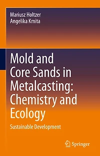 Mold and Core Sands Metalcasting: Chemistry Ecology: Sustainable Development