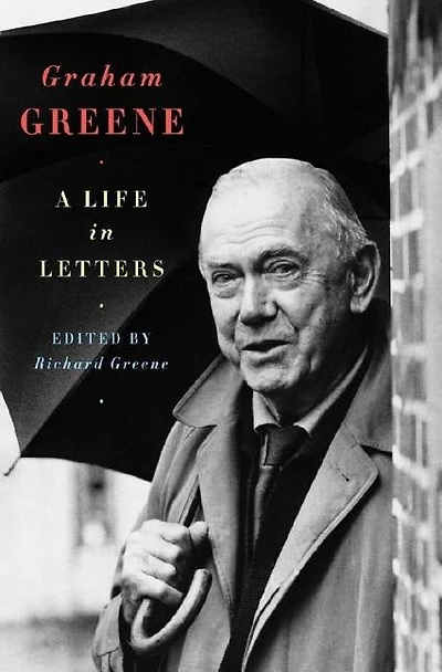 Graham Greene: A Life in Letters