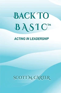 Back to BASIC: Acting in Leadership