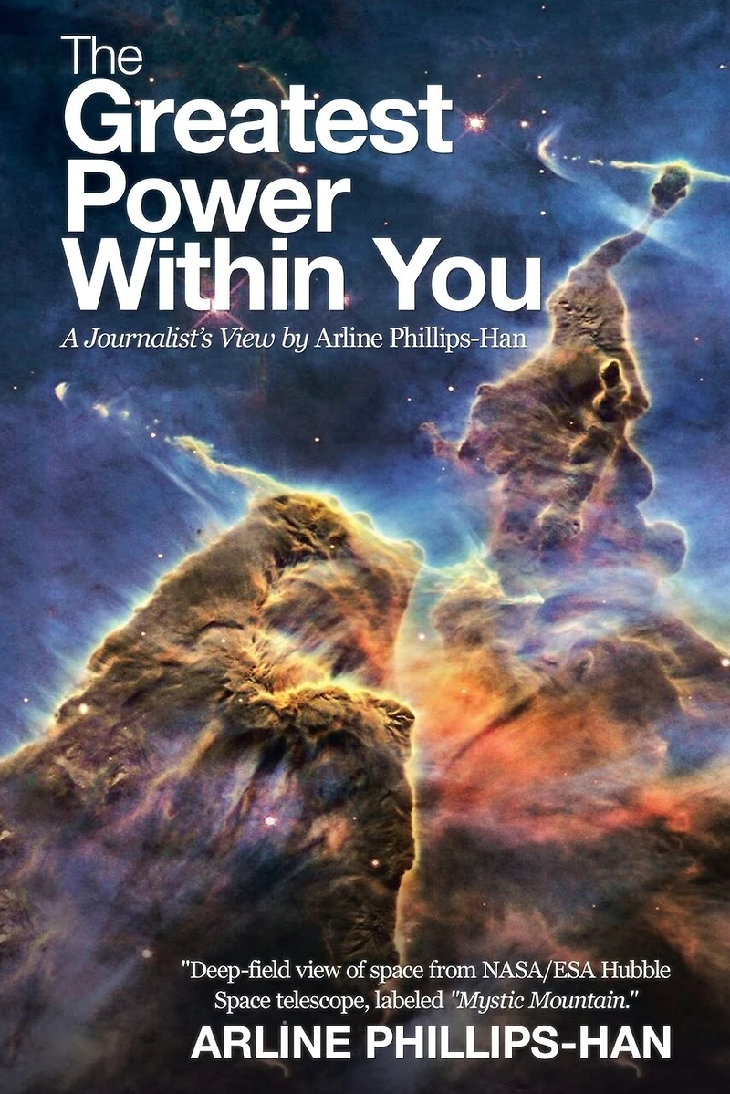 The Greatest Power Within You: A Journalist's View By Arline Phillips-han