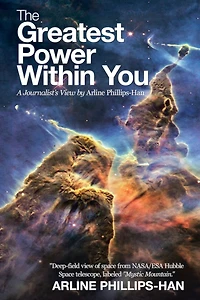 The Greatest Power Within You: A Journalist's View By Arline Phillips-han