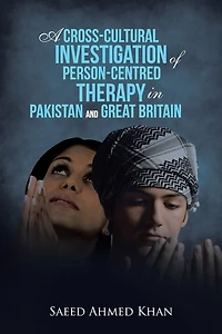 A Cross-Cultural Investigation of Person-Centred Therapy Pakistan and Great Britain