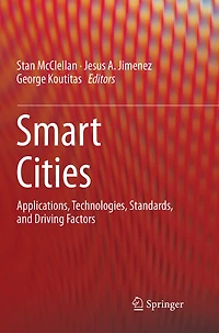 Smart Cities: Applications, Technologies, Standards, and Driving Factors