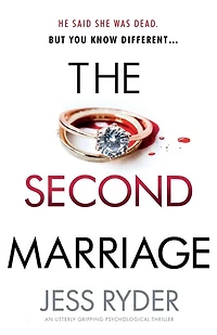 The Second Marriage: An Utterly Gripping Psychological Thriller