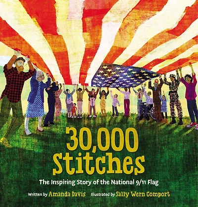 30,000 Stitches: the Inspiring Story of National 9/11 Flag
