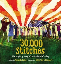 30,000 Stitches: the Inspiring Story of National 9/11 Flag
