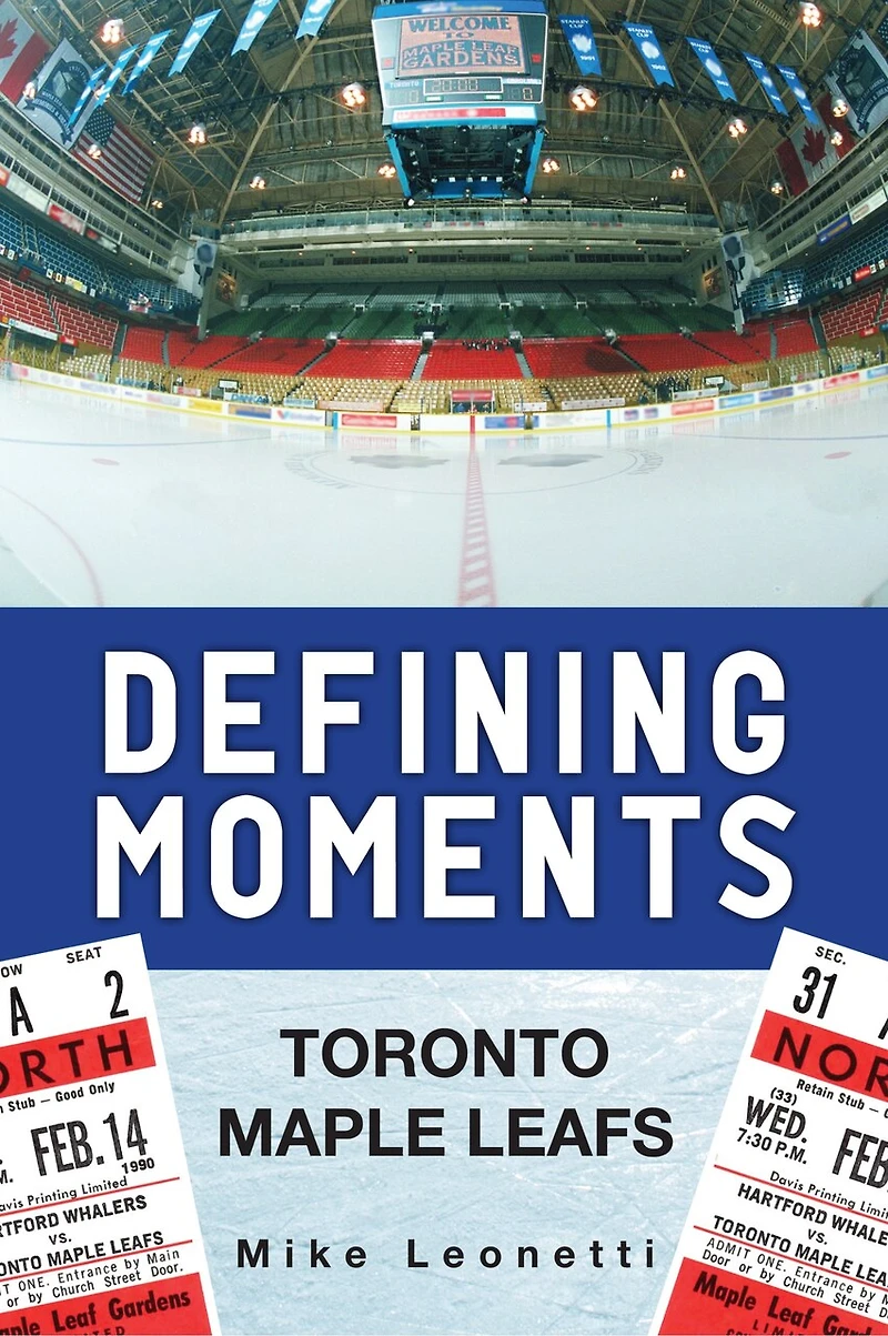 Defining Moments: Toronto Maple Leafs