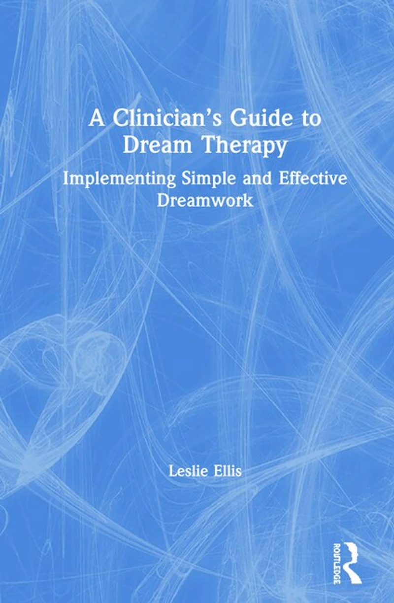 A Clinician's Guide to Dream Therapy: Demystifying Dreamwork