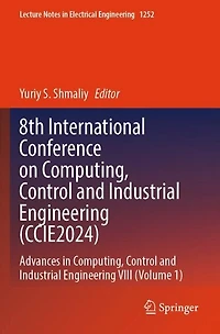 8th International Conference on Computing, Control and Industrial Engineering (CCIE2024): Advances in Computing, Control and Industrial Engineering VIII (Volume 1)