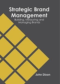 Strategic Brand Management: Building, Measuring And Managing Brands