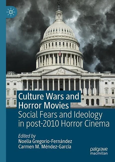Culture Wars and Horror Movies: Social Fears Ideology post-2010 Cinema