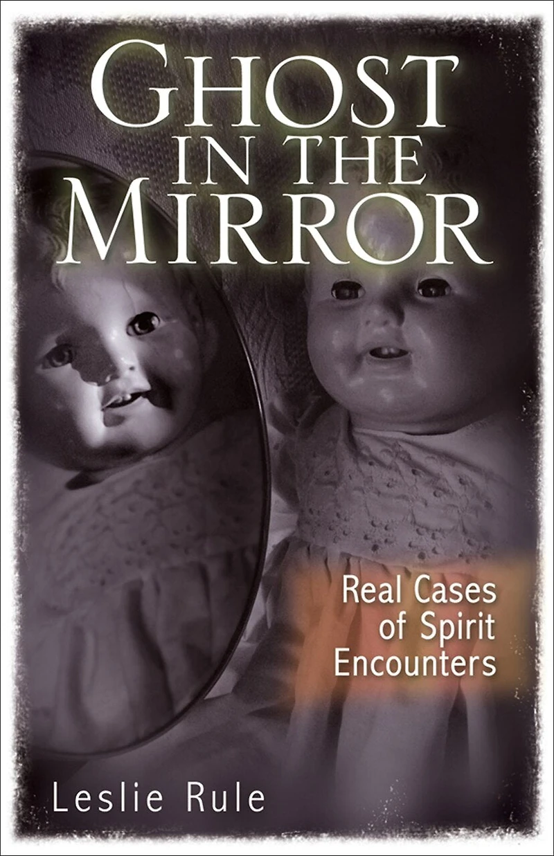 Ghost the Mirror: Real Cases of Spirit Encounters