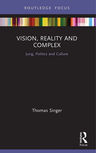 Vision, Reality And Complex: Jung, Politics And Culture