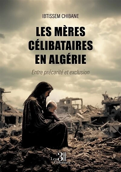Les mères célibataires en Algérie: Entre précarité et exclusion